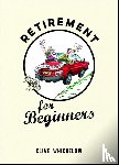 Whichelow, Clive - Retirement for Beginners