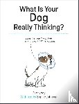 Johnson, Sophie - What Is Your Dog Really Thinking?
