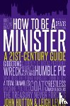 Hutton, John, Lewis, Leigh - How to be a Minister