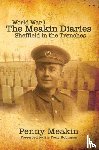 Meakin, Penny - The Meakin Diaries - Sheffield in the Trenches