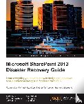 Ward, Peter, Abreu, Peter, Andrushkiw, Pavlo, Esposito, Pat - Microsoft SharePoint 2013 Disaster Recovery Guide