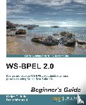 Juric, Matjaz B., Weerasiri, Denis - WS-BPEL 2.0 Beginner's Guide