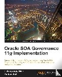 Weir, Luis Augusto, Bell, Andrew - Oracle SOA Governance 11g Implementation