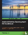 Liu, Feipeng - Android Native Development Kit Cookbook