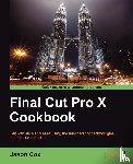 Cox, Jason - Final Cut Pro X Cookbook