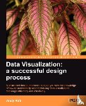 Kirk, Andy - Data Visualization: a successful design process