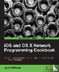 Hoffman, Jon - iOS and OS X Network Programming Cookbook