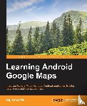 W., Raj Amal - Learning Android Google Maps