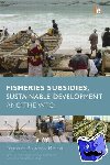  - Fisheries Subsidies, Sustainable Development and the WTO - Sustainable Development and the WTO