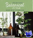 Lake, Selina - Botanical Style - Inspirational Decorating with Nature, Plants and Florals