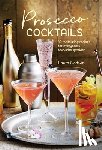 Gladwin, Laura - Prosecco Cocktails