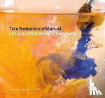 Townsend, Joyce - Tate Watercolour Manual: Lessons from the Great Masters