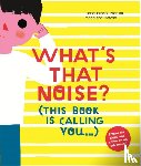 Martins, Isabel Minhos - What's That Noise?