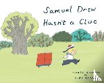 Dawnay, Gabby - Samuel Drew Hasn't a Clue