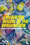 Bailey, David A. (Founding Director, Thomson, Allison (Barbados Community College) - Liberation Begins in the Imagination
