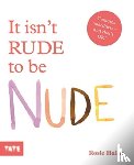 Haine, Rosie - It Isn't Rude to Be Nude