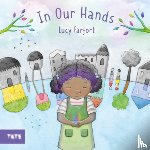 Farfort, Lucy - In Our Hands