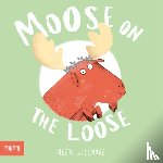 Willmore, Alex (Author and Illustrator) - Moose on the Loose