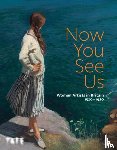  - Now You See Us: Women Artists in Britain 1520–1920