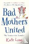 Long, Kate - Bad Mothers United