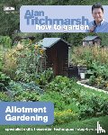 Titchmarsh, Alan - Alan Titchmarsh How to Garden: Allotment Gardening