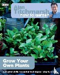 Titchmarsh, Alan - Alan Titchmarsh How to Garden: Grow Your Own Plants