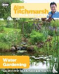 Titchmarsh, Alan - Alan Titchmarsh How to Garden: Water Gardening