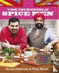 Todiwala, Cyrus, Singh, Tony - The Incredible Spice Men