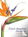 Thurstan, Meriel, Martin, Rosie - Exotic Botanical Illustration