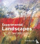 Blockley, Ann - Experimental Landscapes in Watercolour