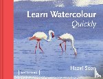 Soan, Hazel - Learn Watercolour Quickly
