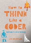 Christian, Jim - How to Think Like a Coder
