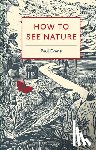 Evans, Paul - How to See Nature