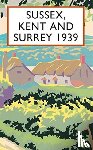 Wyndham, Richard - Sussex, Kent and Surrey 1939