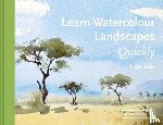Soan, Hazel - Learn Watercolour Landscapes Quickly