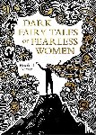 Kerven, Rosalind - Dark Fairy Tales of Fearless Women