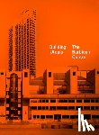 Kenyon, Nicholas - Building Utopia: The Barbican Centre
