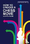 Soltis, Andrew - How to Choose a Chess Move