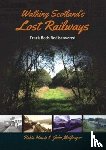 Howie, Robin, McGregor, John - Walking Scotland's Lost Railways