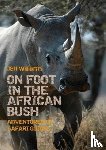 Williams, Jeff - On Foot in the African Bush