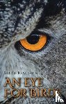 Kendrick, Bruce - An Eye for Birds