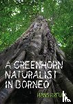 Breuer, Hans - A Greenhorn Naturalist in Borneo