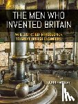 Hannavy, John - The Men who Invented Britain