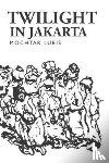 Lubis, Mochtar - Twilight in Jakarta