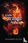 Elliot, Elisabeth - These Strange Ashes