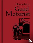  - How to be a Good Motorist