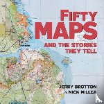 Brotton, Jerry, Millea, Nick (The Bodleian Library) - Fifty Maps and the Stories they Tell