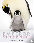 Flood, Sue - Emperor - The Perfect Penguin
