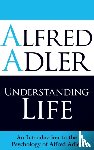 Alfred Adler, Colin Brett - Understanding Life