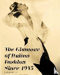  - The Glamour of Italian Fashion Since 1945